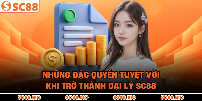 Những đặc quyền tuyệt vời khi trở thành đại lý SC88